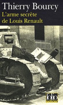 L'arme secrète de Louis Renault - Thierry Bourcy