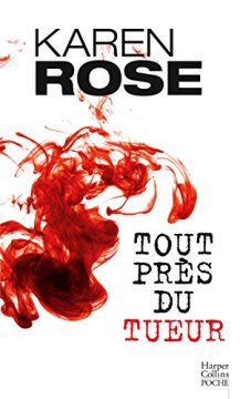 Tout près du tueur - Karen Rose