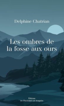 Les ombres de la fosse aux ours - Delphine Chatrian