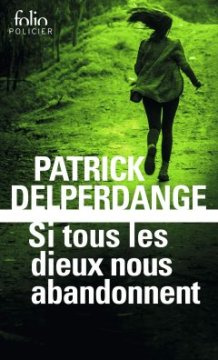 Si tous les dieux nous abandonnent - Patrick Delperdange