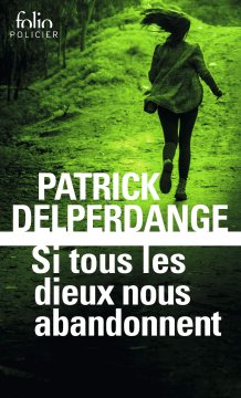 Si tous les dieux nous abandonnent - Patrick Delperdange