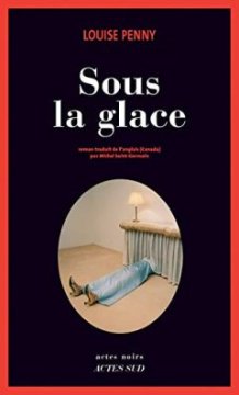 Sous la glace - Louise Penny 
