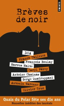 Brèves de noir - Caryl Férey - Olivier Truc - Antonin Varenne