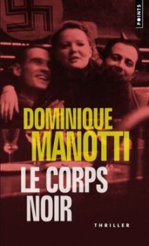 Le corps noir - Dominique Manotti