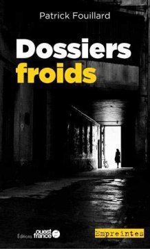 Dossiers froids - Patrick Fouillard