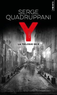 La trilogie de K : Y - Serge Quadruppani