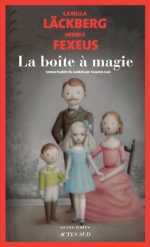 La Boîte à magie - Camilla Läckberg - Henrik Fexeus