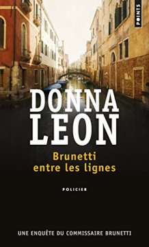 Brunetti entre les lignes - Une enquête du commissaire Brunetti - Donna Leon