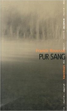 Pur Sang - Franck Bouysse
