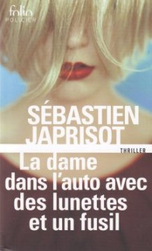 La dame dans l'auto avec des lunettes et un fusil - Sébastien Japrisot 