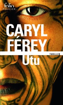 Utu : Un thriller chez les Maoris - Caryl Férey