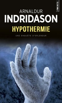 Hypothermie : Une enquête du commissaire Erlendur Sveinsson - Arnaldur Indriðason