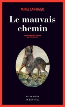 Le Mauvais chemin - Mikel Santiago