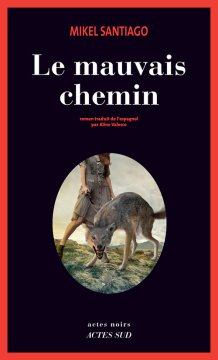 Le Mauvais chemin - Mikel Santiago