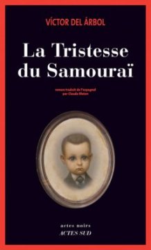 La tristesse du Samouraï - Victor Del Arbol