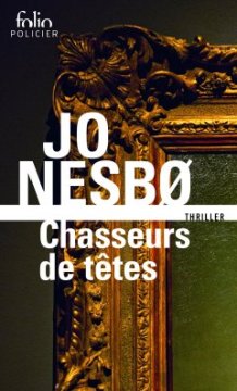 Chasseurs de têtes - Jo Nesbø