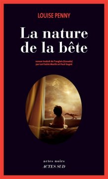 La nature de la bête - Louise Penny