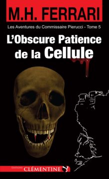 L'Obscure patience de la cellule - Marie-Hélène Ferrari