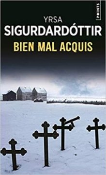 Bien mal acquis - Yrsa Sigurdardottir