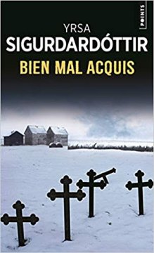 Bien mal acquis - Yrsa Sigurdardottir