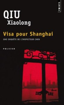 Visa pour Shanghai - Xiaolong Qiu 