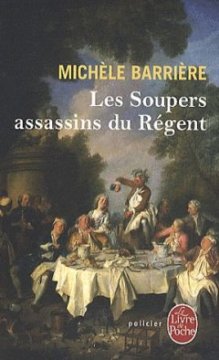 Les soupers assassins du Régent - Michèle Barrière