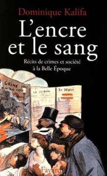 L'Encre et le Sang - Dominique Kalifa