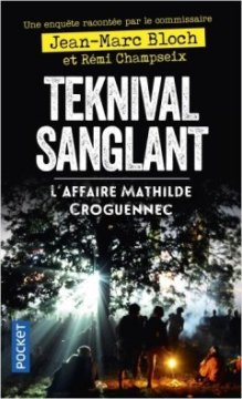 Teknival sanglant : L'Affaire Mathilde Croguennec - Jean-Marc Bloch