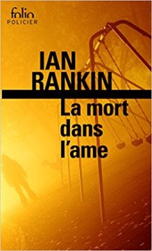 La mort dans l'âme : Une enquête de l'inspecteur Rebus - Ian Rankin