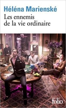 Les ennemis de la vie ordinaire - Héléna Marienské