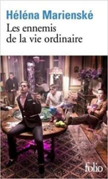 Les ennemis de la vie ordinaire - Héléna Marienské 