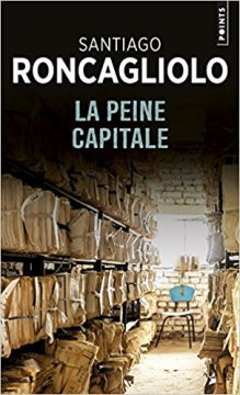 La Peine capitale - Santiago Roncagliolo