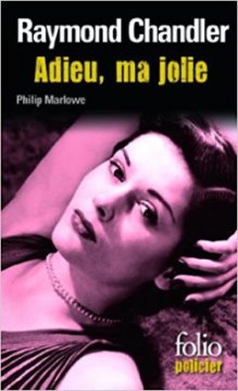 Adieu ma Jolie - Raymond Chandler