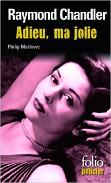 Adieu ma Jolie - Raymond Chandler