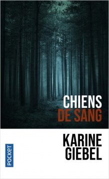 Chiens de sang - Karine Giebel