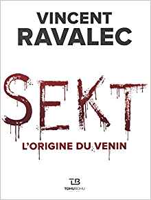 Sekt : L'origine du venin - Vincent Ravalec 