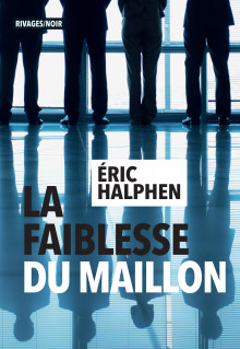 La faiblesse du maillon-Eric Halphen