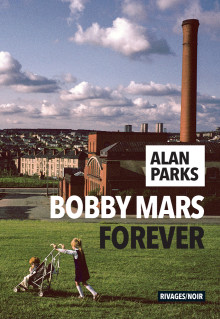 Bobby Mars Forever - Alan Parks