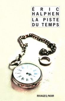 La Piste du temps - Eric Halphen