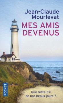 Mes amis devenus - Jean-Claude Mourlevat