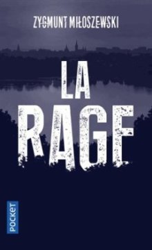 La rage - Zygmunt Miloszewski 