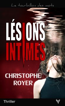 Lésions intimes - Christophe Royer