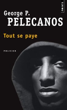 Tout se paye - George Pelecanos