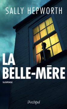 La belle-mère - Sally Hepworth
