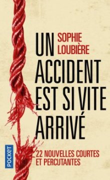 Un accident est si vite arrivé - Sophie Loubière 