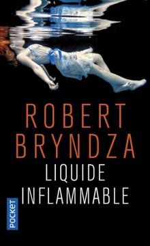 Liquide inflammable - Robert Bryndza