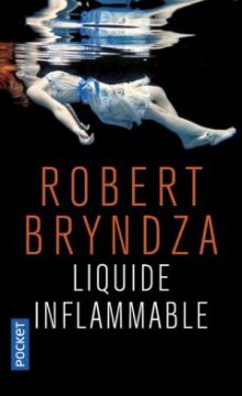 Liquide inflammable - Robert Bryndza