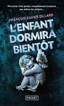 L'Enfant dormira bientôt - François-Xavier Dillard