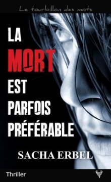 La mort est parfois préférable - Sacha Erbel
