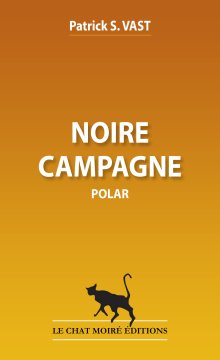 Noire campagne - Patrick S. Vast